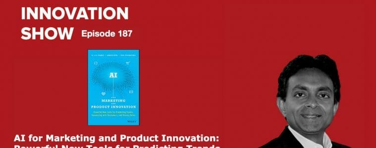AI, Marketing Product Innovation, Dr A.K. Pradeep, Innovation Show, podcast, 187