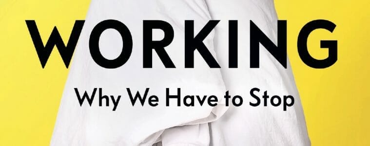 Not Working, Why We Have To Stop, Josh Cohen,