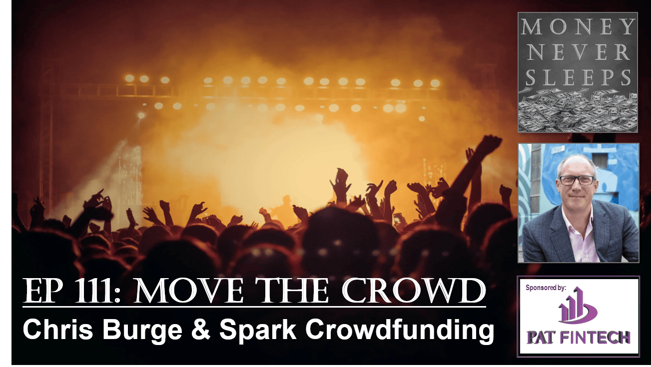 MoneyNeverSleeps: Chris Burge, Spark Crowdfunding and Scaling a 2-sided Marketplace