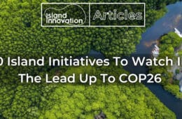 10 Island Initiatives to Watch in the Lead Up to COP26