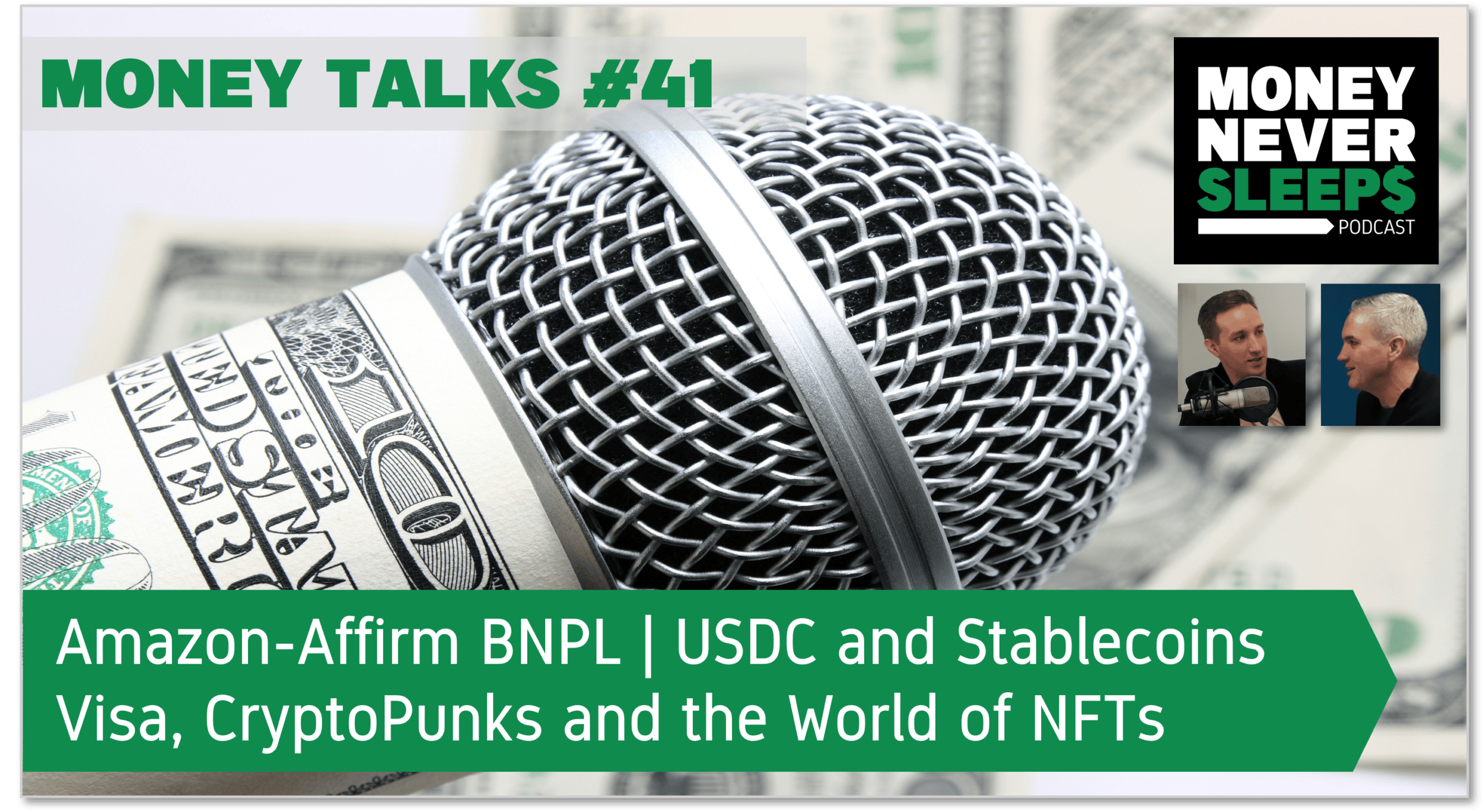 MoneyNeverSleeps: Amazon-Affirm BNPL | USDC and Stablecoins | Visa, CryptoPunks and the World of NFTs