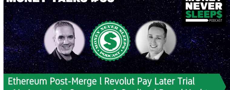 MoneyNeverSleeps: Ethereum Post-Merge l Revolut Pay Later | a16z, Sequence and Sardine