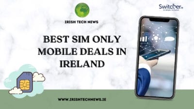 Best SIM Only Deals in Ireland – April 2026