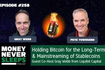 MoneyNeverSleeps: Bitcoin as a Long-Term Holding | Stablecoins Mainstreaming | Guest Co-Host Gray Webb